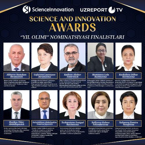 “SCIENCE AND INNOVATION AWARDS” (“Olimlar bayrami-2024”) “Yilning eng yaxshi ilmiy tadqiqot instituti” nominatsiyasi va "YIL OLIMI" nominasiyasi finalistlari